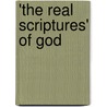 'The Real Scriptures' of God by James Platter