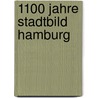 1100 Jahre Stadtbild Hamburg door Egbert Kossak
