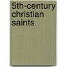 5th-century Christian saints door Books Llc