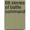 66 Stories of Battle Command door James W. Lussier