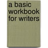 A Basic Workbook for Writers door Thomas Beery