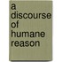 A Discourse of Humane Reason