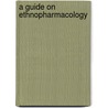 A Guide on Ethnopharmacology door Sospeter Ngoci Njeru