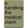 A Handling the Medical Claim door Catherine Cochran
