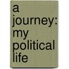 A Journey: My Political Life by Tony Blair