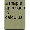 A Maple Approach to Calculus door John T. Gresser