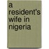 A Resident's Wife in Nigeria