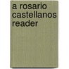 A Rosario Castellanos Reader door Rosario Castellanos