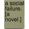 A Social Failure. [A novel.] by F.M.M. Russell