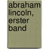 Abraham Lincoln, Erster Band