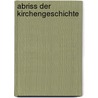 Abriss der Kirchengeschichte door Heinrich Ernst Ferdinand Guericke