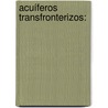 Acuíferos Transfronterizos: by MaríA. Fabiana Beaugé