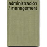 Administración / Management door John R. Schermerhorn