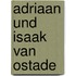 Adriaan und Isaak van Ostade