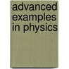 Advanced Examples in Physics by Arthur Ormiston Allen