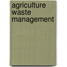 Agriculture Waste Management by Harmanjit Kaur Goindi