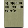 Agrippina: Die Mutter Nero's by Wilhelm Theodor Stahr Adolf
