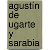 Agustín de Ugarte y Sarabia by Jesse Russell
