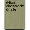 Aktion Lebensrecht für Alle by Jesse Russell