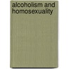 Alcoholism and Homosexuality by John E. Mongeon