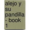 Alejo Y Su Pandilla - Book 1 by Flavia Puppo
