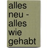 Alles neu - alles wie gehabt by Peter Berger