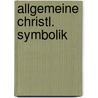 Allgemeine Christl. Symbolik door Heinrich Ernst Ferdinand Guericke
