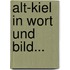 Alt-kiel In Wort Und Bild...