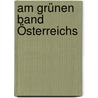 Am Grünen Band Österreichs by Alexander Schneider