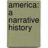 America: A Narrative History door George Brown Tindall