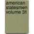 American Statesmen Volume 31