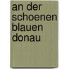 An Der Schoenen Blauen Donau door Katharina Schlick