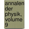 Annalen Der Physik, Volume 9 door Onbekend