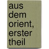 Aus dem Orient, Erster Theil door Heinrich Karl Brugsch