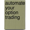 Automate Your Option Trading door Price Headley