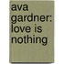 Ava Gardner: Love Is Nothing