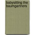 Babysitting the Baumgartners