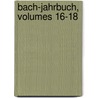 Bach-jahrbuch, Volumes 16-18 by Neue Bachgesellschaft