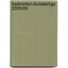 Badminton-Bundesliga 2005/06 by Jesse Russell