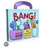 Bang! Board Book with Handle by Lucy Neale