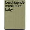 Beruhigende Musik fürs Baby by Electric Air Project