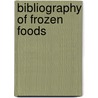 Bibliography of Frozen Foods by Herbert Park Stutts