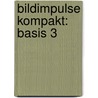 Bildimpulse kompakt: Basis 3 door Claus Heragon