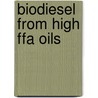 Biodiesel From High Ffa Oils door Siddharth Jain