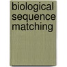 Biological Sequence Matching by Nivit Gill