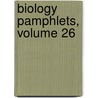 Biology Pamphlets, Volume 26 door Onbekend