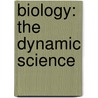 Biology: The Dynamic Science by Peter J. Russell