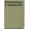 Biotechnology in Biopolymers door Atul Tiwari