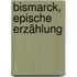 Bismarck, epische Erzählung