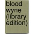 Blood Wyne (Library Edition)
